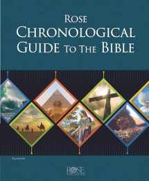 9781628628074-1628628073-Rose Chronological Guide to the Bible (Rose Bible Charts & Time Lines)