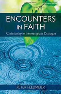 9781599820316-1599820315-Encounters in Faith: Christianity in Interreligious Dialogue