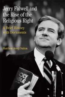 9781457611100-1457611104-Jerry Falwell and the Rise of the Religious Right: A Brief History with Documents (The Bedford Series in History and Culture)