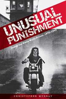 9780874223392-0874223393-Unusual Punishment: Inside the Walla Walla Prison, 1970-1985