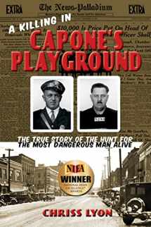 9780988977204-0988977206-A Killing in Capone's Playground: The True Story of the Hunt for the Most Dangerous Man Alive