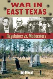 9781574417289-1574417282-War in East Texas: Regulators vs. Moderators