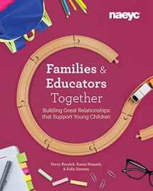9781938113451-1938113454-Families and Educators Together: Building Great Relationships that Support Young Children
