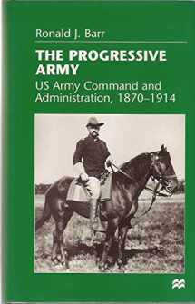 9780312214678-0312214677-The Progressive Army: Us Army Command and Administration, 1870-1914