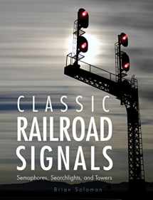 9780760346921-0760346925-Classic Railroad Signals: Semaphores, Searchlights, and Towers