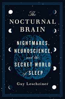 9781250202703-1250202701-The Nocturnal Brain: Nightmares, Neuroscience, and the Secret World of Sleep