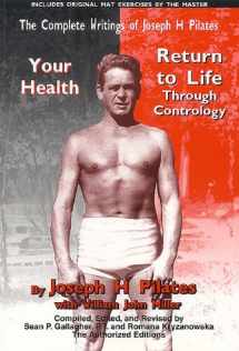 9781891696152-1891696157-The Complete Writings of Joseph H. Pilates: Return to Life Through Contrology and Your Health - The Authorized Editions