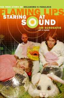 9780767921404-0767921402-Staring at Sound: The True Story of Oklahoma's Fabulous Flaming Lips