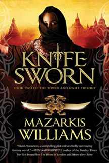 9781597805476-1597805475-Knife Sworn: Book Two of the Tower and Knife Trilogy