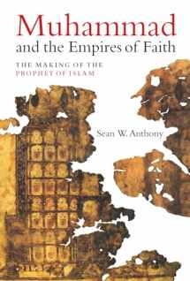 9780520340411-0520340418-Muhammad and the Empires of Faith: The Making of the Prophet of Islam