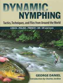 9780811707411-0811707415-Dynamic Nymphing: Tactics, Techniques, and Flies from Around the World