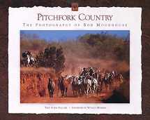9781569442142-1569442142-Pitchfork Country: The Photography of Bob Moorhouse