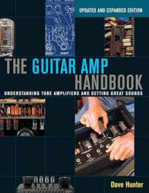 9781480392885-148039288X-The Guitar Amp Handbook: Understanding Tube Amplifiers and Getting Great Sounds