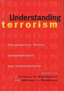 9781591470328-1591470323-Understanding Terrorism: Psychosocial Roots, Consequences, and Interventions