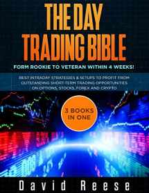 9781705558539-1705558534-The Day Trading Bible: Form Rookie to Veteran within 4 Weeks! Best Intraday Strategies and Setups to profit from Outstanding Short-term Trading Opportunities on Options, Stocks, Forex and Crypto