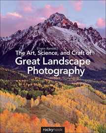 9781937538477-1937538478-The Art, Science, and Craft of Great Landscape Photography