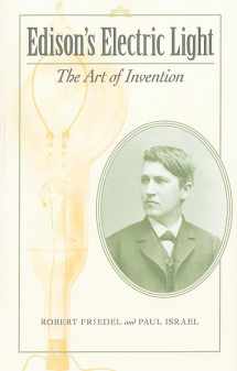9780801894824-0801894824-Edison's Electric Light: The Art of Invention (Johns Hopkins Introductory Studies in the History of Technology)