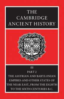 9780521227179-0521227178-The Cambridge Ancient History, Volume 3, Part 2: The Assyrian and Babylonian Empires and Other States of the Near East, from the Eighth to the Sixth Centuries BC