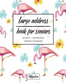 9781542685818-1542685818-Large Address Book For Seniors: Flamingo Large Print, Easy Reference For Contacts, Addresses, Phone Numbers & Emails. (Large Print Address Books for Aging)