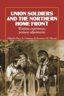 9780823221462-0823221466-Union Soldiers and the Northern Home Front: Wartime Experiences, Postwar Adjustments (The North's Civil War)