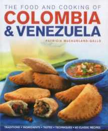 9781903141830-1903141834-The Food and Cooking of Colombia & Venezuela: Traditions, ingredients, tastes, techniques, 65 classic recipes