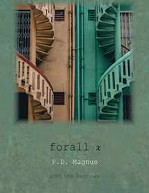 9781641760263-1641760265-forall x: An Introduction to Formal Logic