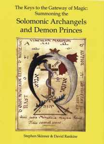 9780738723525-0738723525-The Keys to the Gateway of Magic: Summoning the Solomonic Archangels and Demon Princes (Sourceworks of Ceremonial Magic)