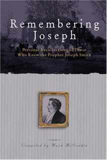 9781570089633-1570089639-Remembering Joseph: Personal Recollections of Those Who Knew the Prophet Joseph Smith