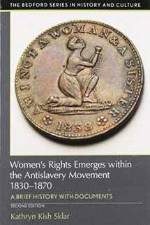 9781319113124-1319113125-Women's Rights Emerges within the Anti-Slavery Movement, 1830-1870: A Short History with Documents (The Bedford Series in History and Culture)