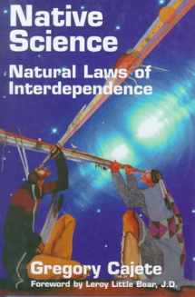 9781574160352-1574160354-Native Science: Natural Laws of Interdependence