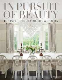 9780847846009-0847846008-In Pursuit of Beauty: The Interiors of Timothy Whealon