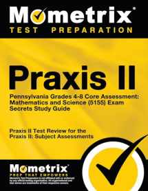 9781627339896-1627339892-Praxis II Pennsylvania Grades 4-8 Core Assessment: Mathematics and Science (5155) Exam Secrets Study Guide: Praxis II Test Review for the Praxis II: Subject Assessments (Mometrix Secrets Study Guides)