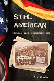 9781627875486-1627875484-Stihl American: Exemplary People—Extraordinary Times
