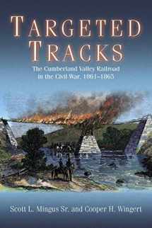 9781611214611-1611214610-Targeted Tracks: The Cumberland Valley Railroad in the Civil War, 1861-1865