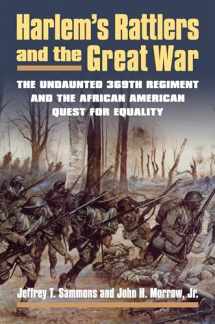 9780700621385-0700621385-Harlem's Rattlers and the Great War: The Undaunted 369th Regiment and the African American Quest for Equality (Modern War Studies)