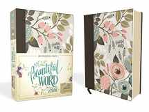 9780310445135-0310445132-NIV, Beautiful Word Bible, Cloth over Board, Multi-color Floral: 500 Full-Color Illustrated Verses