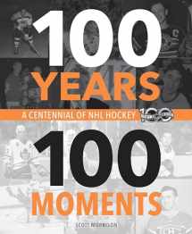 9780771051210-0771051212-100 Years, 100 Moments: A Centennial of NHL Hockey