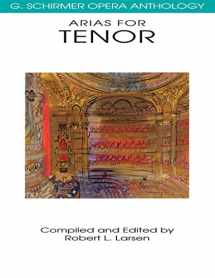 9780793504022-0793504023-Arias for Tenor: G. Schirmer Opera Anthology