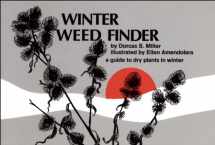 9780912550176-0912550171-Winter Weed Finder: A Guide to Dry Plants in Winter (Nature Study Guides)