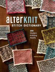 9781632505538-1632505533-AlterKnit Stitch Dictionary: 200 Modern Knitting Motifs