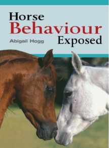 9780715332948-0715332945-Horse Behaviour Exposed