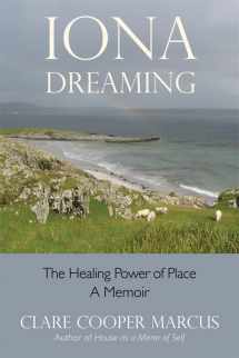 9780892541577-0892541571-Iona Dreaming: The Healing Power of Place