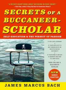 9781439109090-1439109095-Secrets of a Buccaneer-Scholar: Self-Education and the Pursuit of Passion