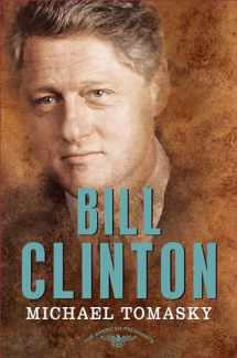 9781627796767-1627796762-Bill Clinton: The American Presidents Series: The 42nd President, 1993-2001