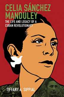 9781469654072-1469654075-Celia Sánchez Manduley: The Life and Legacy of a Cuban Revolutionary (Envisioning Cuba)