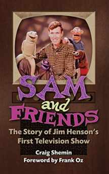 9781629336213-1629336211-Sam and Friends - The Story of Jim Henson's First Television Show (hardback)