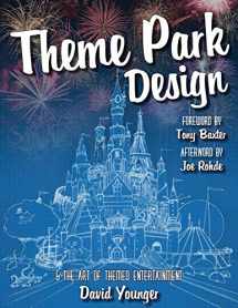 9780993578915-0993578918-Theme Park Design & The Art of Themed Entertainment