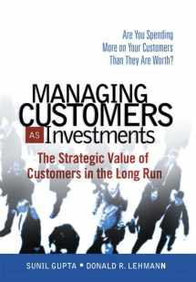 9780132161619-0132161613-Managing Customers as Investments: The Strategic Value of Customers in the Long Run (paperback)