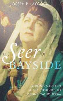 9780199379668-0199379661-The Seer of Bayside: Veronica Lueken and the Struggle to Define Catholicism
