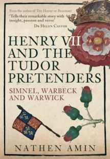 9781445675084-1445675080-Henry VII and the Tudor Pretenders: Simnel, Warbeck, and Warwick